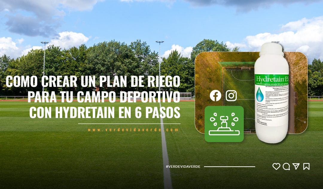 Imagen banner "Como crear un plan de riego para tu Campo deportivo con hydretain en 6 pasos"